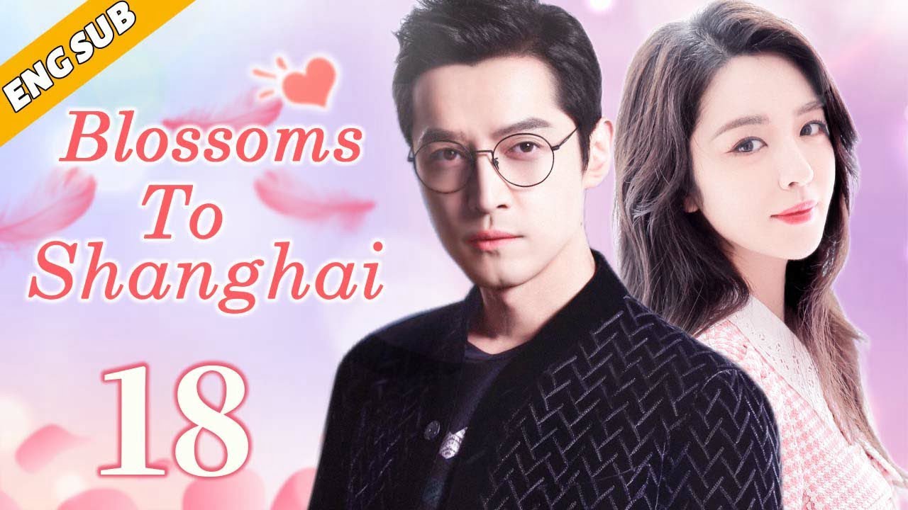 [Eng Sub] Blossoms To Shanghai EP18| Chinese drama| Fall in love| Hu Ge, Wang Sunny