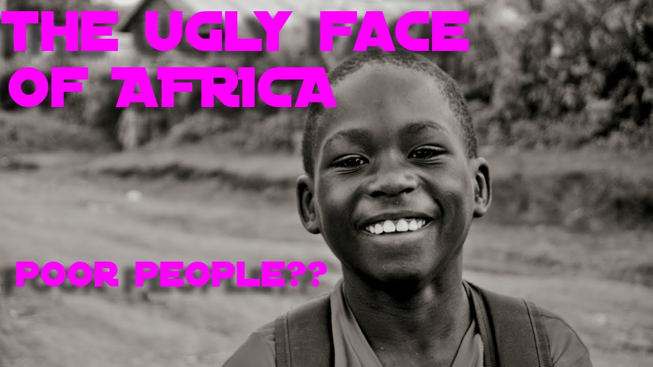 The True And Ugly Face Of AFRICA