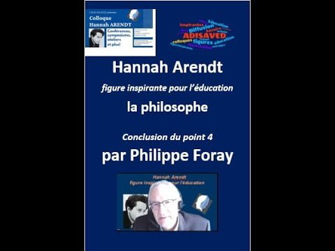 32 Hannah Arendt philosophe, conclusion, Philippe Foray