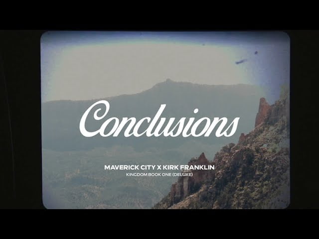 Conclusions | Maverick City Music x Kirk Franklin