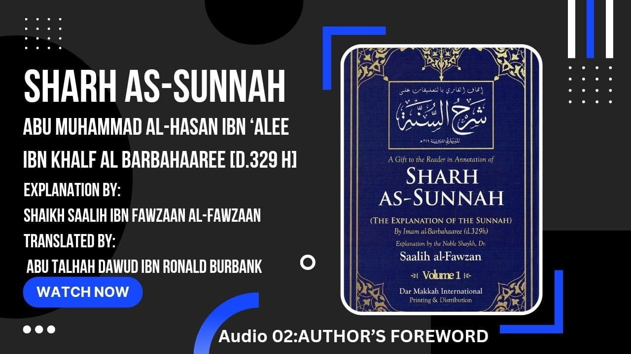 [02. AUTHOR’S FOREWORD]Sharh-us-Sunnah – Shaykh Saalih Fawzaan – Dawood Burbank [Audio|En]