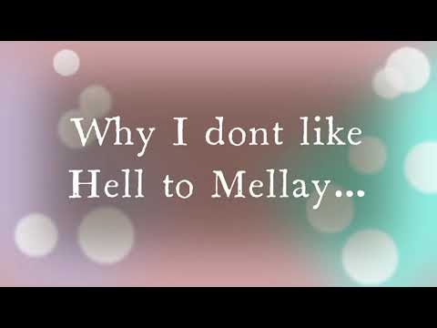 Why i  Dont Like Hell To Mellay Part 2 *THE AFTERMATH/RETROSPECVITE*