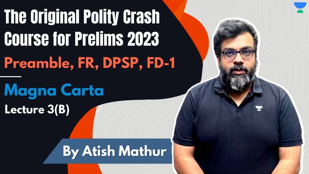 Magna Carta | Polity Crash Course | Lec 3(B) | Preamble, FR, DPSP, FD-1 by @@AtishMathurOfficial