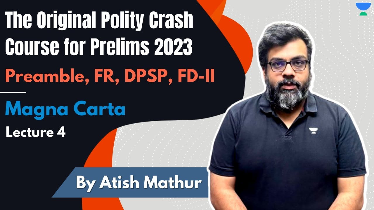 Magna Carta | Polity Crash Course UPSC | Lec 4 | Preamble, FR, DPSP, FD-2 by @AtishMathurOfficial​